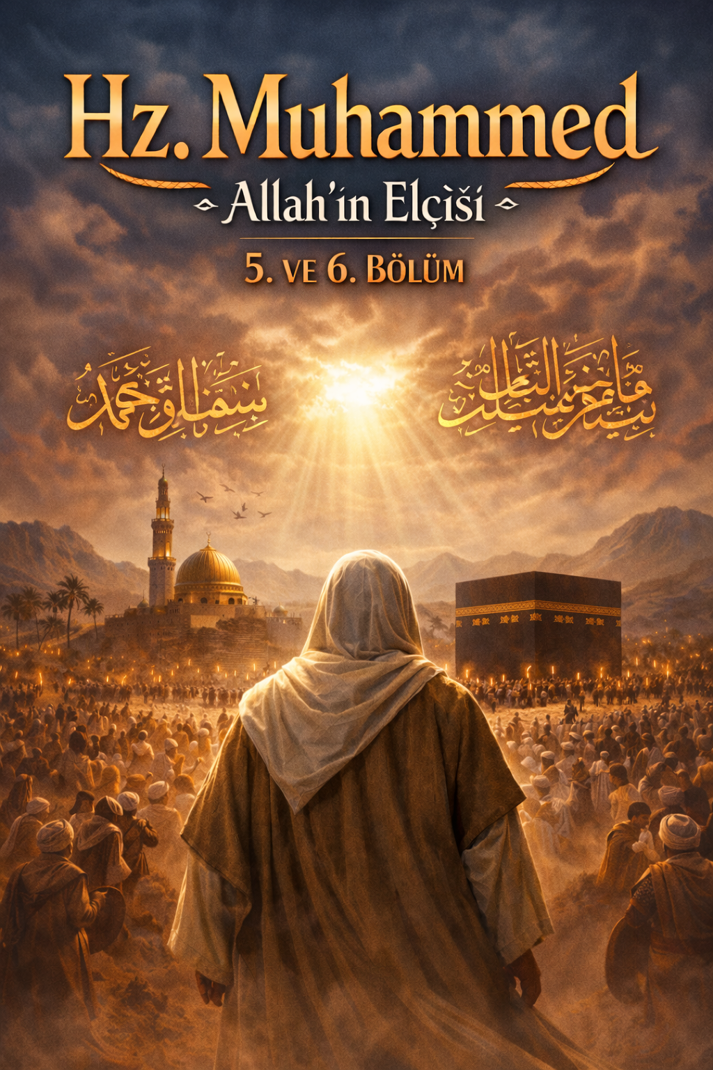 Hz. Muhammed: Allah'ın Elçisi | 5. ve 6. Bölüm
